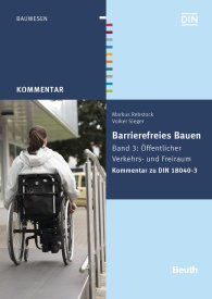 Ansicht  Beuth Kommentar; Barrierefreies Bauen; Band 3: Öffentlicher Verkehrs- und Freiraum Kommentar zu DIN 18040-3 8.9.2015