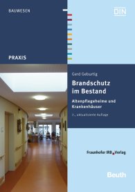 Publikation  Beuth Praxis; Brandschutz im Bestand; Altenpflegeheime und Krankenhäuser 28.5.2014 Ansicht