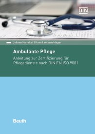 Publikation  Beuth Praxis; Ambulante Pflege; Anleitung zur Zertifizierung für Pflegedienste nach DIN EN ISO 9001 27.3.2017 Ansicht
