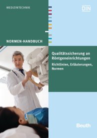 Ansicht  Normen-Handbuch; Qualitätssicherung an Röntgeneinrichtungen; Richtlinien, Erläuterungen, Normen 21.11.2014