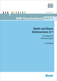Publikation  DIN-Taschenbuch 403/1; Stahl und Eisen - Gütenormen 3/1; Druckgeräte, Rohrleitungen Rohre für Rohrleitungen, Wasserrohre, Installationsrohre, Stähle für bestimmte Einsatzbedingungen: Einsatz bei Raumtemperatur, kaltzäh,  2.10.2015 Ansicht