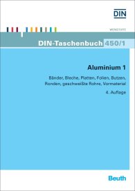 Publikation  DIN-Taschenbuch 450/1; Aluminium 1; Bänder, Bleche, Platten, Folien, Butzen, Ronden, geschweißte Rohre, Vormaterial 17.3.2015 Ansicht