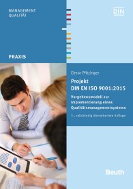 Publikation  Beuth Praxis; Projekt DIN EN ISO 9001:2015; Vorgehensmodell zur Implementierung eines Qualitätsmanagementsystems 26.11.2015 Ansicht