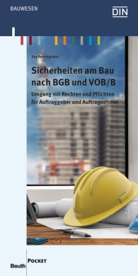 Publikation  Beuth Pocket; Sicherheiten am Bau nach BGB und VOB/B; Umgang mit Rechten und Pflichten für Auftraggeber und Auftragnehmer 4.3.2015 Ansicht