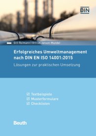Publikation  Beuth Praxis; Erfolgreiches Umweltmanagement nach DIN EN ISO 14001:2015; Lösungen zur praktischen Umsetzung Textbeispiele, Musterformulare, Checklisten 24.2.2017 Ansicht