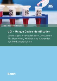 Publikation  Beuth Praxis; UDI - Unique Device Identification; Grundlagen. Praxislösungen. Antworten. Für Kliniken, Hersteller und Anwender von Medizinprodukten 12.5.2017 Ansicht