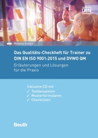 Publikation  Beuth Praxis; Das Qualitäts-Checkheft für Trainer zu DIN EN ISO 9001:2015 und DVWO QM; Erläuterungen und Lösungen für die Praxis inklusive CD mit Textbeispielen, Musterformularen, Checklisten 10.10.2016 Ansicht
