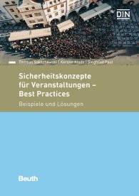 Publikation  Beuth Praxis; Sicherheitskonzepte für Veranstaltungen - Best Practices; Beispiele und Lösungen 22.7.2016 Ansicht