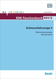 Publikation  DIN-Taschenbuch 491/3; Schienenfahrzeuge 3; Bahnanwendungen Aerodynamik 23.9.2015 Ansicht