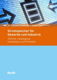 Publikation  Beuth Praxis; Stromspeicher für Gewerbe und Industrie; Technik, Auswahl und Auslegung Mit Anmerkungen für Heimspeicher 13.6.2018 Ansicht