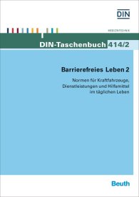 Publikation  DIN-Taschenbuch 414/2; Barrierefreies Leben 2; Kraftfahrzeuge, Dienstleistungen und Hilfsmittel im täglichen Leben 2.12.2015 Ansicht