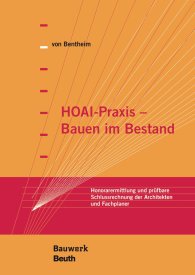 Publikation  Bauwerk; HOAI-Praxis - Bauen im Bestand; Honorarermittlung und prüfbare Schlussrechnung der Architekten und Fachplaner 26.7.2016 Ansicht