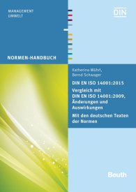Ansicht  Normen-Handbuch; DIN EN ISO 14001:2015 - Vergleich mit DIN EN ISO 14001:2009, Änderungen und Auswirkungen - Mit den deutschen Texten der Normen 8.12.2015