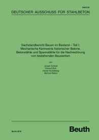 Publikation  DAfStb-Heft 616; Sachstandbericht Bauen im Bestand - Teil I: Mechanische Kennwerte historischer Betone, Betonstähle und Spannstähle für die Nachrechnung von bestehenden Bauwerken 21.1.2016 Ansicht