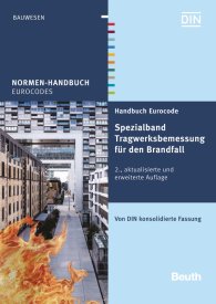 Publikation  Normen-Handbuch; Handbuch Eurocode - Spezialband Tragwerksbemessung für den Brandfall; Von DIN konsolidierte Fassung 29.6.2016 Ansicht