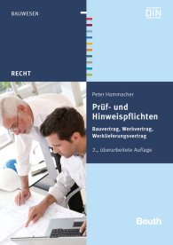 Publikation  Beuth Recht; Prüf- und Hinweispflichten; Bauvertrag, Werkvertrag, Werklieferungsvertrag 15.4.2016 Ansicht