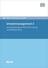 Publikation  DIN-Taschenbuch 416/2; Umweltmanagement 2; Umweltbezogene Kennzeichnung und Ökobilanzen 6.7.2017 Ansicht
