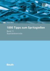 Publikation  Beuth Praxis; 1000 Tipps zum Spritzgießen; Band 11: Qualitätskontrolle Qualitätsüberwachung durch Gewichts- und Maßkontrolle 7.4.2017 Ansicht