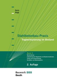 Publikation  Bauwerk; Stahlbetonbau-Praxis - Tragwerksplanung im Bestand; Band 3: Werterhaltung, Historische Baukonstruktionen und Regelwerke, Schutz und Instandsetzung, Bewertung von Betontragwerken, Verstärkungen und Ertüchtigungen 19.10.2017 Ansicht