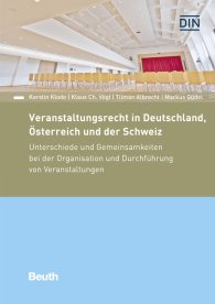 Publikation  Beuth Recht; Veranstaltungsrecht in Deutschland, Österreich und der Schweiz; Unterschiede und Gemeinsamkeiten bei der Organisation und Durchführung von Veranstaltungen 31.8.2018 Ansicht