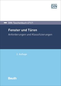 Publikation  DIN-Taschenbuch 471/1; Fenster und Türen; Anforderungen und Klassifizierungen 17.2.2017 Ansicht