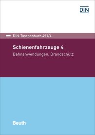 Publikation  DIN-Taschenbuch 491/4; Schienenfahrzeuge 4; Bahnanwendungen, Brandschutz 23.2.2017 Ansicht