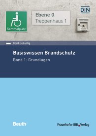 Publikation  Beuth Praxis; Basiswissen Brandschutz; Band 1: Grundlagen 30.8.2019 Ansicht