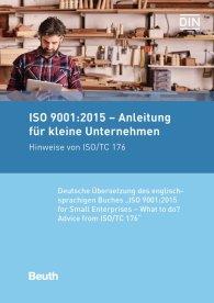 Publikation  ISO 9001:2015 - Anleitung für kleine Unternehmen; Hinweise von ISO/TC 176 Deutsche Übersetzung der englischsprachigen Buches 
