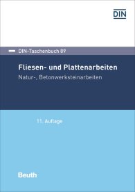 Publikation  DIN-Taschenbuch 89; Fliesen- und Plattenarbeiten, Natur-, Betonwerksteinarbeiten 5.12.2019 Ansicht