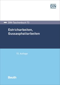 Ansicht  DIN-Taschenbuch 73; Estricharbeiten, Gussasphaltarbeiten 10.12.2019