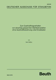 Publikation  DAfStb-Heft 625; Zum Querkrafttragverhalten von einachsig gespannten Stahlbetonplatten ohne Querkraftbewehrung unter Einzellasten 5.2.2018 Ansicht