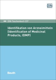 Publikation  DIN-Taschenbuch 237; Identifikation von Arzneimitteln; Identification of Medicinal Products (IDMP) 18.12.2018 Ansicht