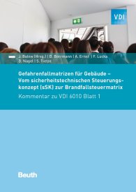 Publikation  VDI Kommentar; Gefahrenfallmatrizen für Gebäude; Vom sicherheitstechnischen Steuerungskonzept (sSK) zur Brandfallsteuermatrix Kommentar zu VDI 6010 Blatt 1 3.4.2020 Ansicht