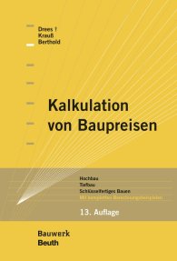 Publikation  Bauwerk; Kalkulation von Baupreisen; Hochbau, Tiefbau, Schlüsselfertiges Bauen Mit kompletten Berechnungsbeispielen 25.11.2019 Ansicht