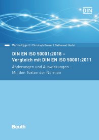 Publikation  Normen-Handbuch; DIN EN ISO 50001:2018 - Vergleich mit DIN EN ISO 50001:2011, Änderungen und Auswirkungen - Mit den Texten der Normen 24.1.2019 Ansicht