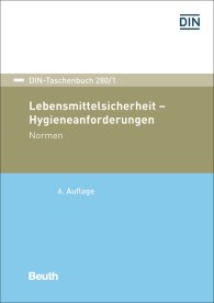 Publikation  DIN-Taschenbuch 280/1; Lebensmittelsicherheit; Hygieneanforderungen 20.6.2019 Ansicht