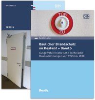 Publikation  Beuth Praxis; Baulicher Brandschutz im Bestand: 4 und 5; Paket: Band 4 und Band 5 Ausgewählte historische Normen und TGL für Rauch- und Feuerschutzabschlüsse seit 1953//Ausgewählte historische Technische Baubestimmungen  24.8.2018 Ansicht