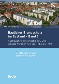 Publikation  Beuth Praxis; Baulicher Brandschutz im Bestand: Band 3; Ausgewählte historische TGL und weitere Vorschriften von 1963 bis 1990 26.10.2018 Ansicht