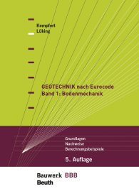 Publikation  Bauwerk; Geotechnik nach Eurocode Band 1: Bodenmechanik; Grundlagen, Nachweise, Berechnungsbeispiele Bauwerk-Basis-Bibliothek 14.5.2020 Ansicht