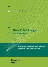 Publikation  Bauwerk; Neue Entwicklungen im Betonbau; Hintergründe, Auslegungen, Neue Tendenzen Beiträge aus Praxis und Wissenschaft 12.3.2019 Ansicht