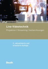 Publikation  Beuth Praxis; Live-Videotechnik; Projektion, Streaming, Aufzeichnungen 29.4.2019 Ansicht