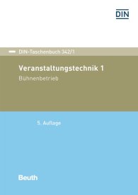 Publikation  DIN-Taschenbuch 342/1; Veranstaltungstechnik 1; Bühnenbetrieb 21.6.2019 Ansicht