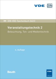 Publikation  DIN-VDE-Taschenbuch 342/2; Veranstaltungstechnik 2; Beleuchtung, Ton- und Medientechnik 29.4.2019 Ansicht