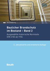 Publikation  Beuth Praxis; Baulicher Brandschutz im Bestand: Band 2; Ausgewählte historische Normteile DIN 4102 ab 1934 12.6.2019 Ansicht