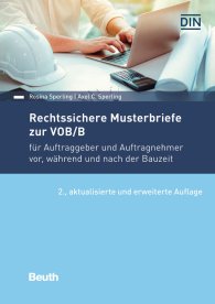 Publikation  Beuth Praxis; Rechtssichere Musterbriefe zur VOB/B; für Auftraggeber und Auftragnehmer vor, während und nach der Bauzeit 24.3.2020 Ansicht