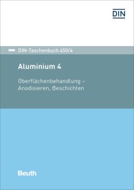 Publikation  DIN-Taschenbuch 450/4; Aluminium 4; Oberflächenbehandlung - Anodisieren, Beschichten 7.10.2019 Ansicht
