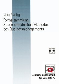 Publikation  DGQ-Band 11-05; Formelsammlung zu den statistischen Methoden des Qualitätsmanagements 7.11.2006 Ansicht
