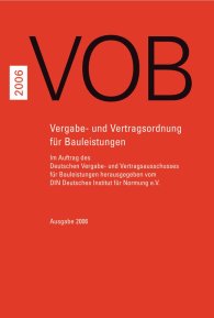 Publikation  VOB; Vergabe- und Vertragsordnung für Bauleistungen Teil A (DIN 1960), Teil B (DIN 1961), Teil C (ATVen) Gesamtausgabe 2006 19.10.2006 Ansicht