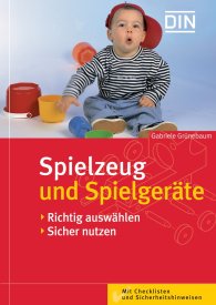 Publikation  DIN-Ratgeber; Spielzeug und Spielgeräte; Richtig auswählen, sicher nutzen 21.3.2007 Ansicht