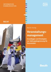 Publikation  Beuth Recht; Veranstaltungsmanagement; Grundlagen und Strategien zur Haftungsbegrenzung für Veranstalter 3.12.2007 Ansicht